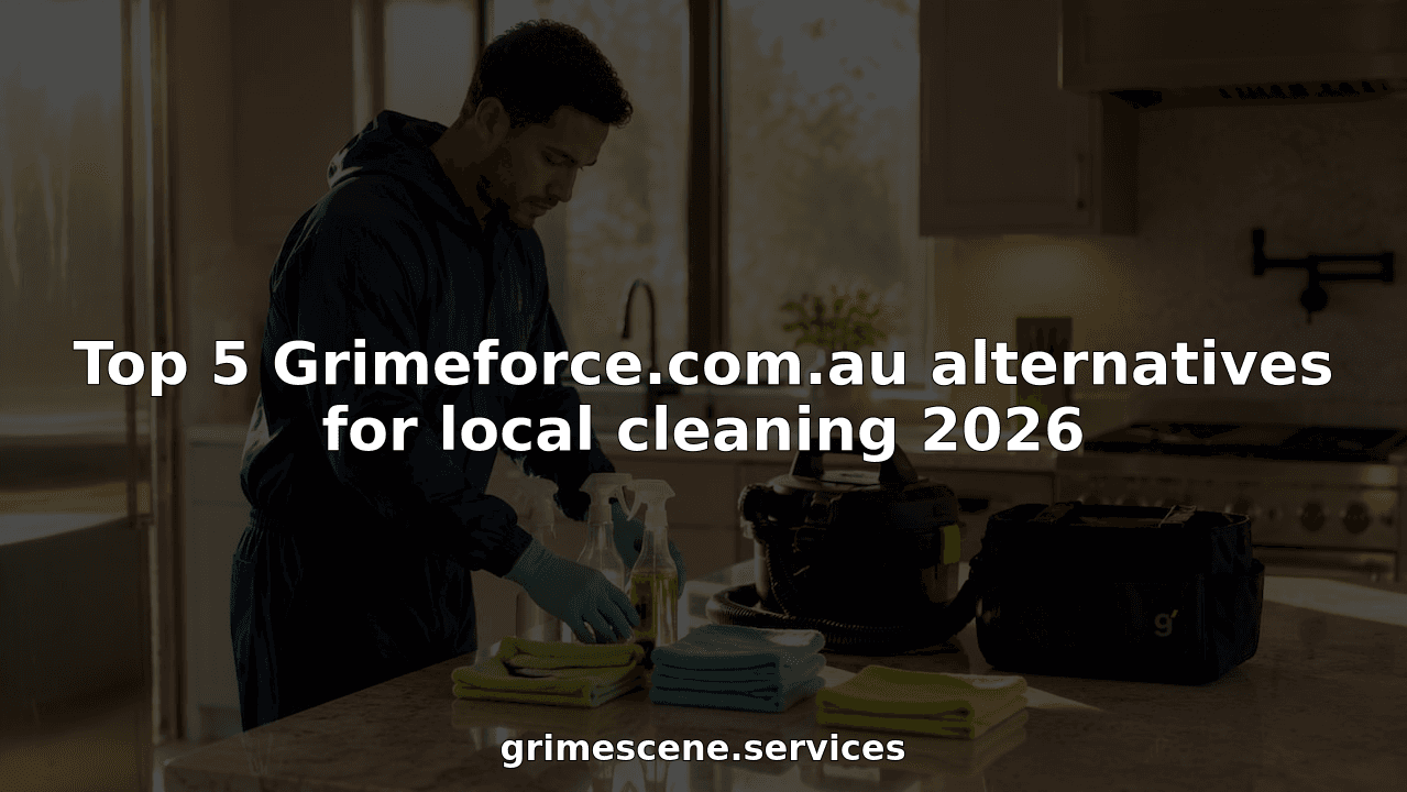 Top 5 Grimeforce.com.au alternatives for local cleaning 2026